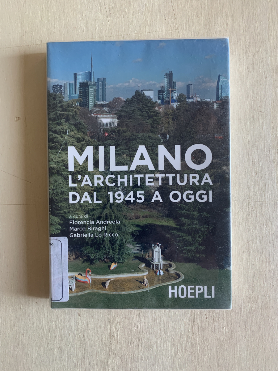 Milano l'architettura dal 1945 a oggi